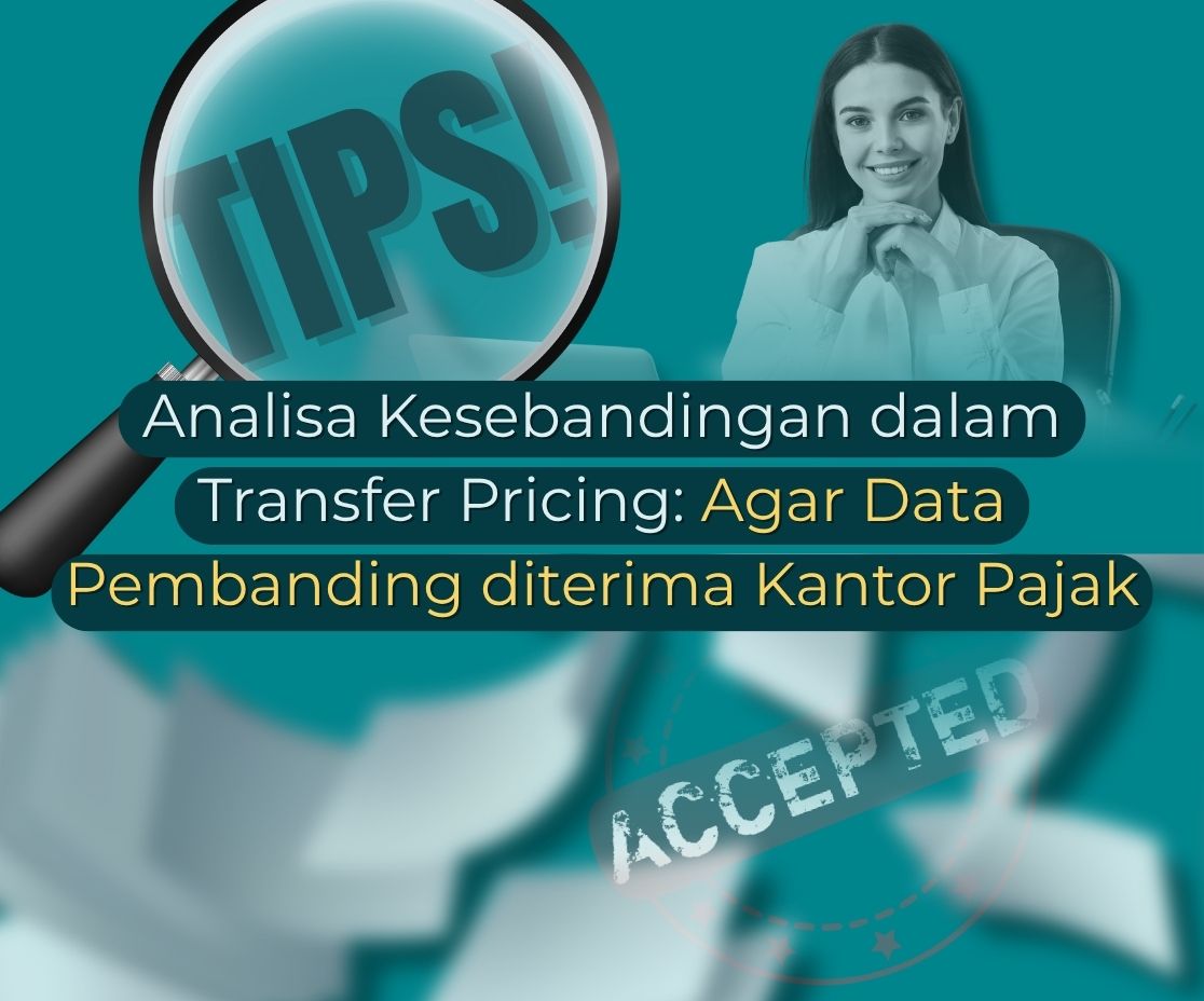 Analisa Kesebandingan dalam Transfer Pricing: Agar Data Pembanding diterima Kantor Pajak