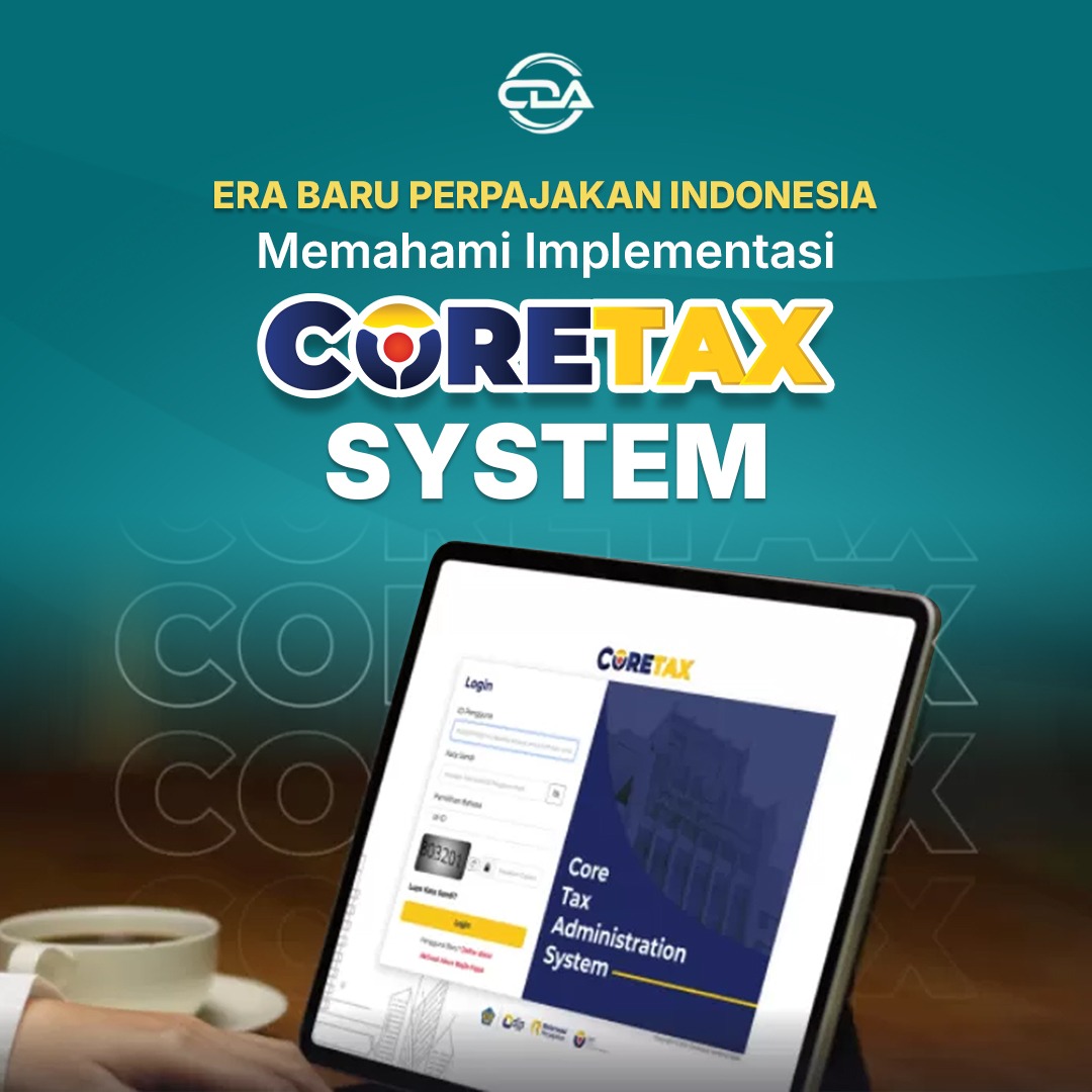 Era Baru Perpajakan Indonesia: Memahami Implementasi Coretax System